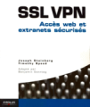 Livre SSL VPN - J. Steinberg, T. Speed - Accès Web et extranets sécurisés - Librairie Eyrolles
